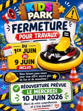 Fermeture exceptionnelle de Kids Park pour travaux du 1er au 9 juin 2026